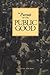 In Pursuit of the Public Good by Tom Kent