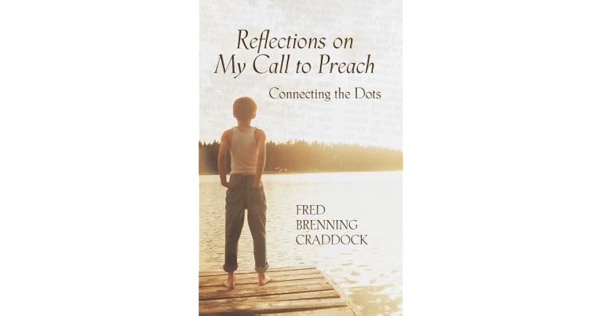 Reflections on My Call to Preach by Fred B. Craddock