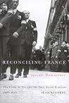 Reconciling France Against Democracy: The Croix de Feu and the Parti Social Fran Ais, 1927-1945 Reconciling France Against Democracy: The Croix de Feu and the Parti Social Fran Ais, 1927-1945