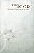 Who Is God? by C.S. Cowles