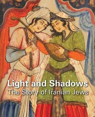 Light and Shadows: The Story of Iranian Jews (Hardcover)