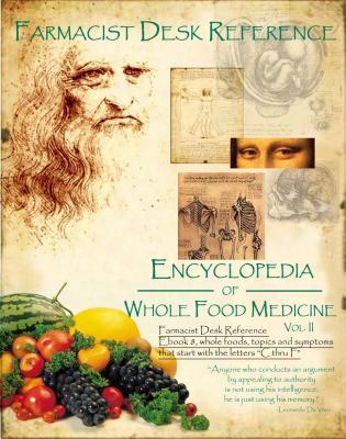 Farmacist Desk Reference eBook 8, Whole Foods and Topics That Start with the Letters C Thru F: Farmacist Desk Reference E Book Series
