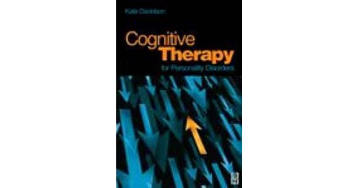 Cognitive Therapy for Personality Disorders A Guide for Therapists by