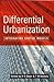 Differential Urbanization: Integrating Spatial Models
