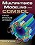 Multiphysics Modeling Using Comsol(r) a First Principles Approach: A First Principles Approach
