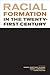 Racial Formation in the Twenty-First Century