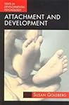 Attachment and Development (International Texts in Developmental Psychology)