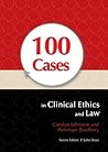 100 Cases in Clinical Ethics and Law