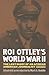 Roi Ottley's World War II: The Lost Diary of an African American Journalist
