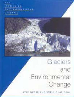 Glaciers and Environmental Change (Key Issues in Environmental Change)