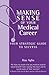 Making Sense of Your Medical Career: Your Strategic Guide to Success