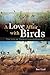 A Love Affair with Birds: T...