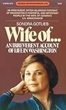 Wife of...: An Irreverent Account of Life In Washington (Goodread Biographies)