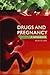 Drugs and Pregnancy: A Handbook (A Hodder Arnold Publication)