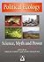 Political Ecology: Science, Myth and Power (An Arnold Publication)