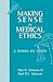Making Sense of Medical Ethics: A Hands-on Guide