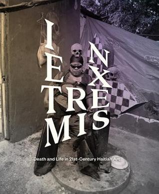 In Extremis: Death and Life in 21st-Century Haitian Art (Paperback)