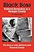 Black Boss: Political Revolution in a Georgia County