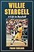 Willie Stargell: A Life in Baseball