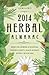 Llewellyn's 2014 Herbal Almanac: Herbs for Growing & Gathering, Cooking & Crafts, Health & Beauty, History, Myth & Lore