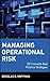 Managing Operational Risk: 20 Firmwide Best Practice Strategiess