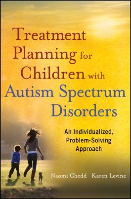 Treatment Planning for Children with Autism Spectrum Disorders: An Individualized, Problem-Solving Approach (Kindle Edition)