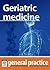Geriatric Medicine: General...