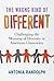 The Wrong Kind of Different by Antonia Randolph