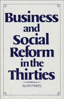 Business and Social Reform in the Thirties