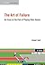 The Art of Failure: An Essay on the Pain of Playing Video Games (Playful Thinking Series)