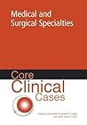 Core Clinical Cases in Medical and Surgical Specialties: A Problem-Solving Approach