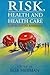 Risk, Health and Health Care: A Qualitative Approach