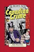 The Dreadful Truth: Canadian Crime
