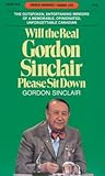 Will the Real Gordon Sinclair Please Sit Down (Goodread Biographies)