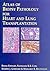 Atlas of Biopsy Pathology for Heart and Lung Transplantation