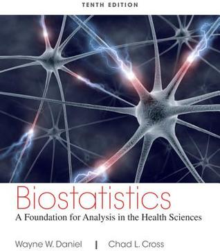 Biostatistics: A Foundation for Analysis in the Health Sciences