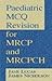 Paediatric MCQ Revision for MRCP and MRCPCH