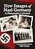 New Images of Nazi Germany:...