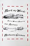 Mark My Words by Mishuana Goeman