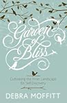 Garden of Bliss: Cultivating the Inner Landscape for Self-Discovery Garden of Bliss: Cultivating the Inner Landscape for Self-Discovery
