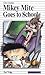 Mikey Mite Goes to School (Formac First Novels)