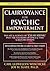 Clairvoyance for Psychic Empowerment: Develop Psychic Clarity & True Vision (Carl Llewellyn Weschcke's Psychic Empowerment, 6)