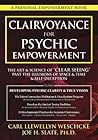 Clairvoyance for Psychic Empowerment: Develop Psychic Clarity & True Vision (Carl Llewellyn Weschcke's Psychic Empowerment, 6)