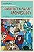 Community-Based Archaeology: Research With, By, and for Indigenous and Local Communities