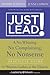 Just Lead!: A No Whining, N...