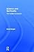 Science and Spirituality: The Volatile Connection