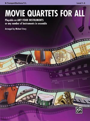 Movie Quartets for All: B-flat Trumpet, Baritone T.C. (For All Series)