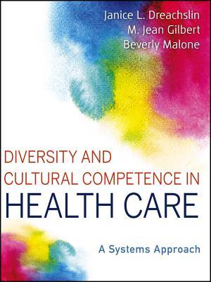 Diversity and Cultural Competence in Health Care: A Systems Approach (Paperback)