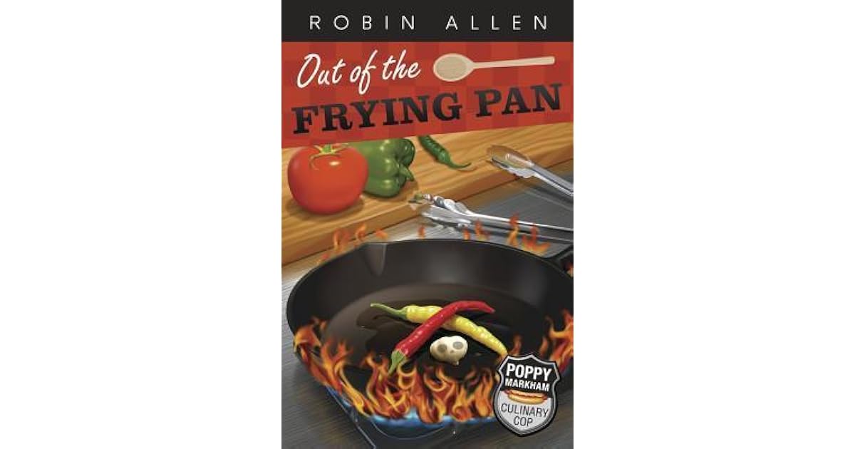 Out of the Frying Pan by