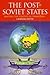 The Post-Soviet States: Mapping the Politics of Transition (Hodder Arnold Publication)